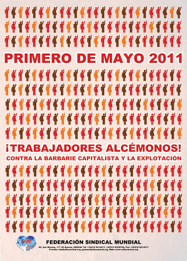 Πρωτομαγιά 2011: Εργαζόμενοι ξεσηκωθείτε ενάντια στην καπιταλιστική βαρβαρότητα και και την εκμετάλλευση.