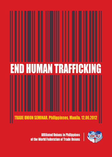 Τέλος στο εμπόριο ανθρώπων! Συνδικαλιστικό Σεμινάριο, Φιλιππίνες, Μανίλα, 12 Ιουνίου 2012. Μέλη της Παγκόσμιας Συνδικαλιστικής Ομοσπονδίας στις Φιλιππίνες.
