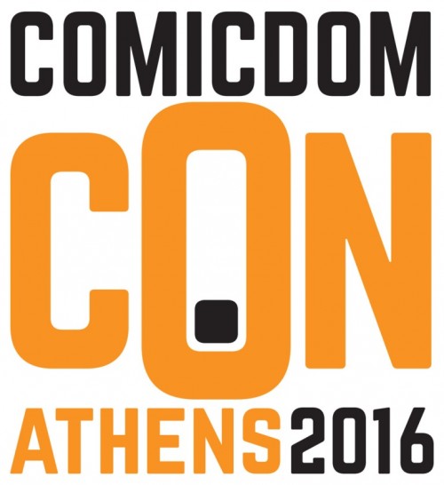 Comicdom Con Athens 2016 – Το μεγάλο διεθνές φεστιβάλ comics στην Ελλάδα γίνεται ακόμη μεγαλύτερο!