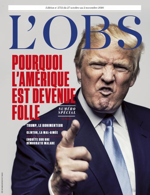 28-10-2016 Le Nouvel Observateur (France) Trump cover Le Nouvel Observateur magazine from France Creative director: Serge Ricco Art director: Xavier Lucas