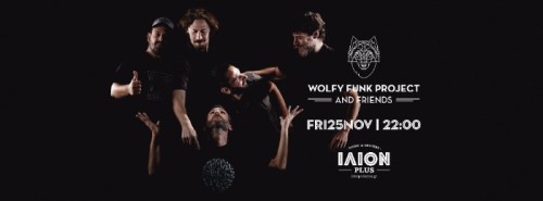 Wolfy Funk Project & friends στο ΙΛΙΟΝ Plus!