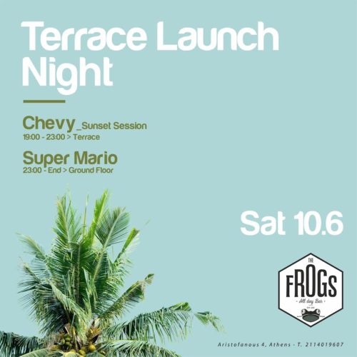 «Terrace Launch Night» στο «The Frogs»  αυτό το Σάββατο!