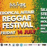 Tropical Affair Reggae Festival στο Bolivar αυτή την Παρασκευή