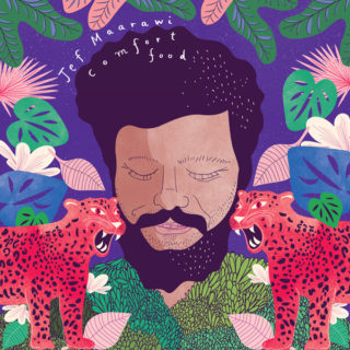 Οι Ιστορίες Πίσω από το Νέο Άλμπουμ του Jef Maarawi “Comfort Food”