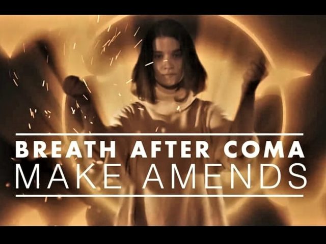 Δείτε το ολοκαίνουριο video clip των Breath After Coma για το νέο κομμάτι “Make Amends”