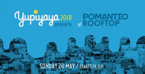 Λίγες μέρες έμειναν για το Yupiyaya 2018 Preparty στην ταράτσα του Ρομάντσο