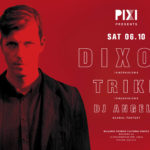 O Dixon στα decks του Pixi