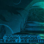 Cosmic Shadows, The Blank και Acid Barretts ζωντανά στο six d.o.g.s.