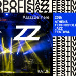 #JazzBeThere: Το Φεστιβάλ Τζαζ Μουσικής της Τεχνόπολης μας δίνει ραντεβού για του χρόνου