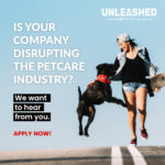 Πρόγραμμα UNLEASHED από την Purina® Petcare: Υποστήριξη νεοφυών επιχειρήσεων στον τομέα της φροντίδας κατοικίδιων