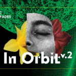 Το φεστιβάλ In Orbit επιστρέφει στον Θόλο του ΚΠΙΣΝ στις 28, 29 και 30 Μαΐου!