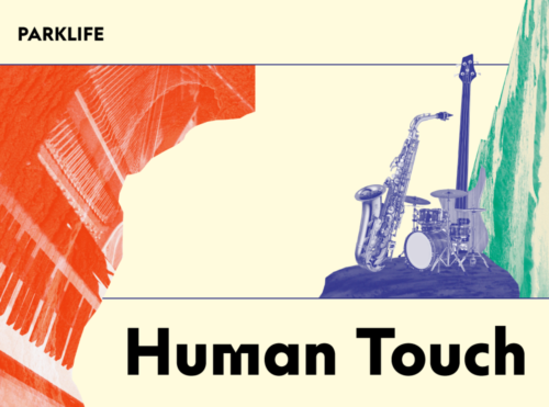 Η σειρά συναυλιών Parklife δίνει τη σκυτάλη στους Human Touch