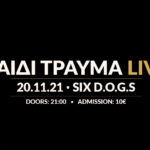 Το Παιδί Τραύμα έρχεται live στο SIX D.O.G.S το Σάββατο 20 Νοεμβρίου