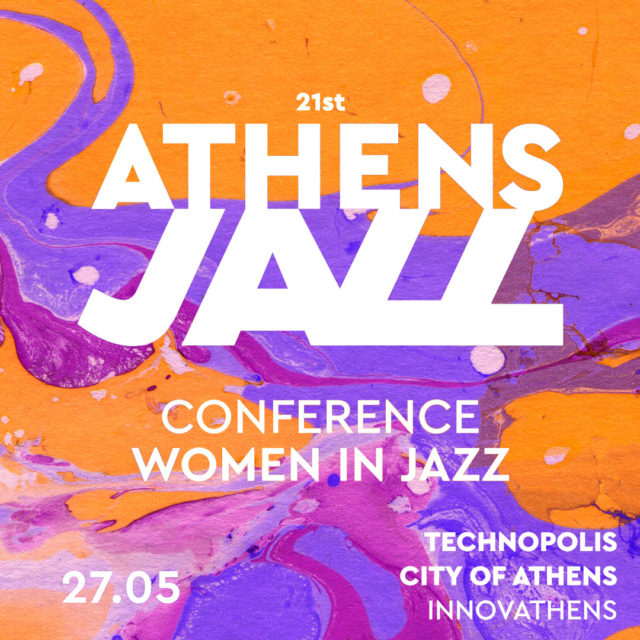 21st Athens Jazz: Ημερίδα με θέμα Women in Jazz στην Τεχνόπολη Δήμου Αθηναίων
