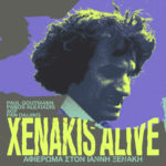 XENAKIS ALIVE: Αφιέρωμα στον επιδραστικό συνθέτη, Ιάννη Ξενάκη