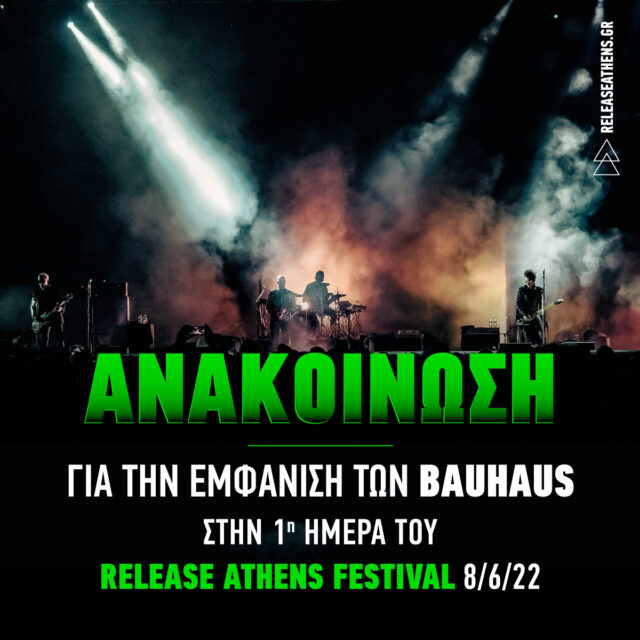 Aνακοίνωση για την εμφάνιση των Bauhaus στην 1η μέρα του Release Athens