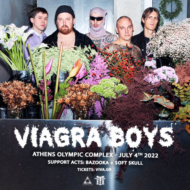 Η συναυλία των σαρωτικών Viagra Boys μεταφέρεται στο ΟΑΚΑ