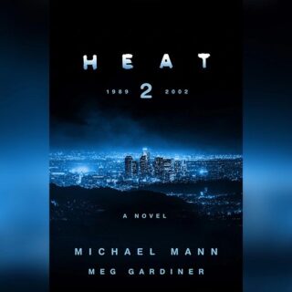 Heat 2: Η συνέχεια της Έντασης με Ντε Νίρο-Πατσίνο μόλις κυκλοφόρησε σε βιβλίο