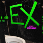 «EX»: Πρεμιέρα στις 2 Νοεμβρίου στην Ταινιοθήκη και after screening party στο Ρομάντσο