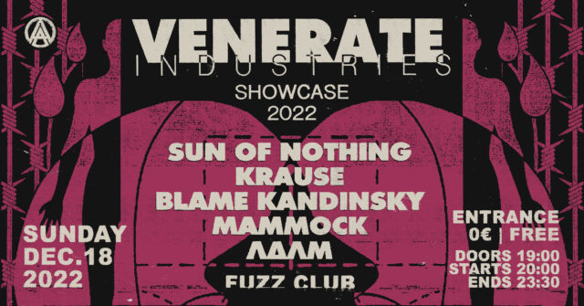 Venerate Showcase 2022: Sun of Nothing, Krause, Blame Kandinsky κ.α. στο Fuzz Club