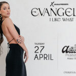 «I like what I see Tour»: Η Evangelia την Πέμπτη 27 Απριλίου στο Piraeus Club Academy