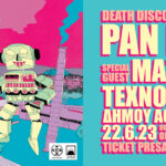 Το Death Disco παρουσιάζει: Pan Pan και Mazoha live την Πέμπτη 22 Ιουνίου στη Τεχνόπολη Δήμου Αθηναίων