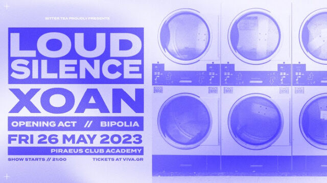 Οι Loud Silence και XOAN ενώνουν τις δυνάμεις τους σε ένα double bill show στο Piraeus Club Academy
