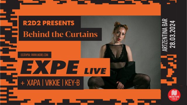 Behind The Curtains: Η EXPE έρχεται για το πρώτο headline show της στην Αθήνα