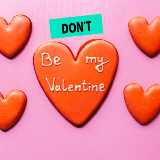 Άγιος Βαλεντίνος: Τι να ΜΗΝ κάνεις (αν θες να σώσεις την αξιοπρέπειά σου)