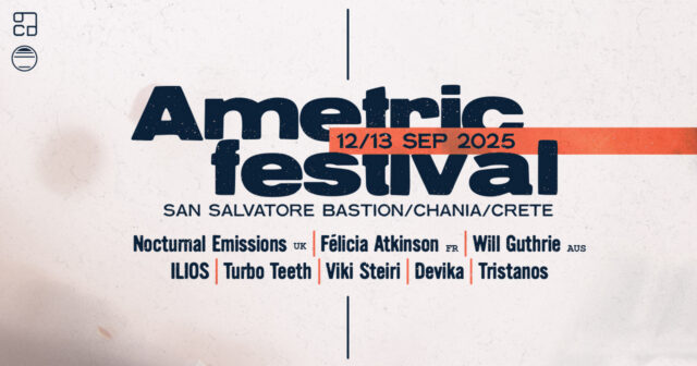 To Ametric Festival 2025 ανακοινώνει το πλήρες πρόγραμμα του