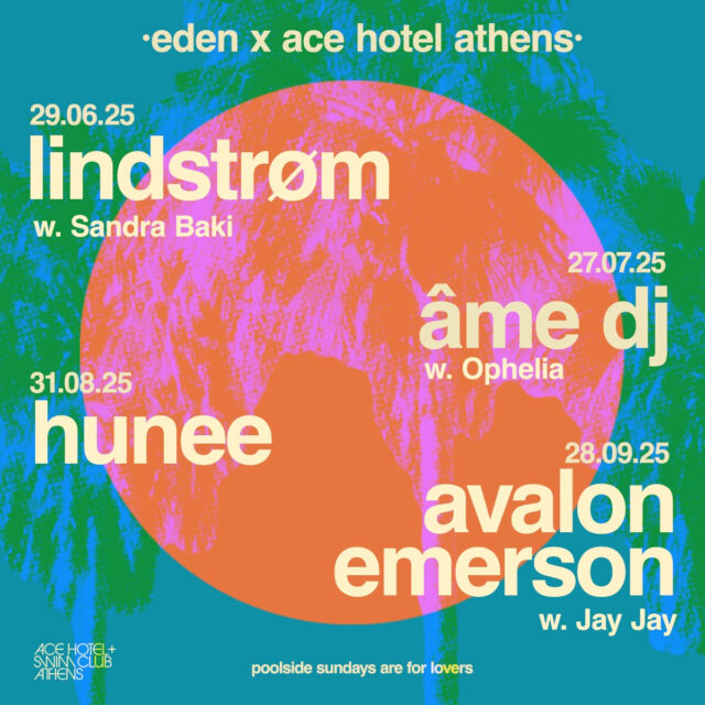 Plisskën Festival, EDEN και Ace Hotel ενώνουν δυνάμεις για το απόλυτο summer series της Αθήνας