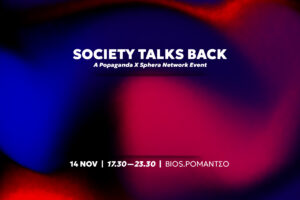 Society talks back: A Popaganda X Sphera Network Εvent στις 14/11 στο Ρομάντσο