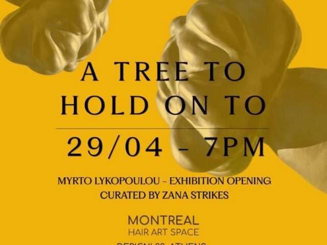 A tree to hold on to:  Ατομική έκθεση της Μυρτώς Λυκοπούλου