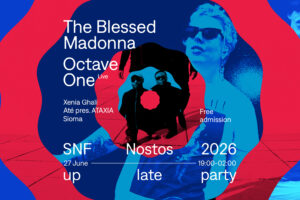 SNF Nostos 2026: Up Late Party με τους Τhe Blessed Madonna, Octave One, Xenia Ghali, ATÉ και SIOMA